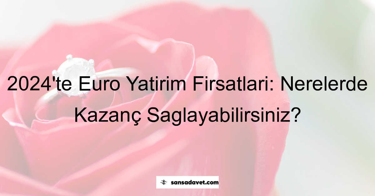 euro yatırım fırsatları